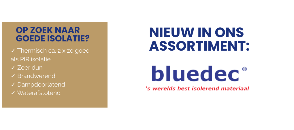 Bluedec Isolatie - De dunste van allemaal